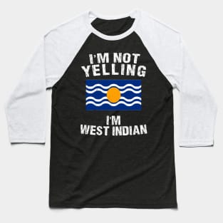 I'm Not Yelling I'm West Indian Baseball T-Shirt